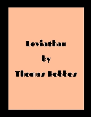 Leviathan by Thomas Hobbes by Thomas Hobbes