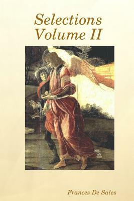 Selections Volume II by Francisco De Sales