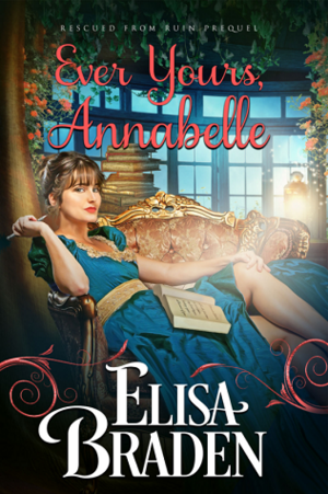 Ever Yours, Annabelle by Elisa Braden