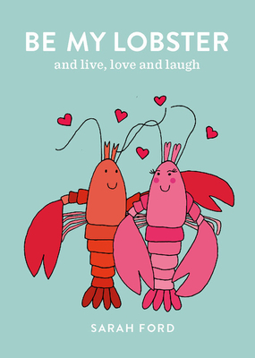 Be My Lobster by Sarah Ford