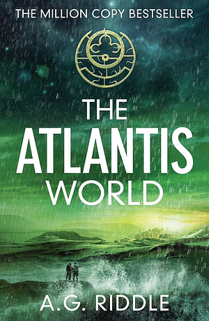 The Atlantis World by A.G. Riddle