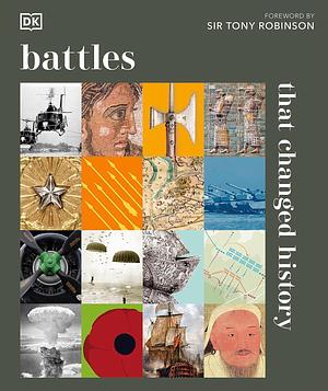 Battles that Changed History: Epic Conflicts Explored and Explained by Dk Publications