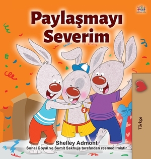 I Love to Share (Turkish Children's Book) by Kidkiddos Books, Shelley Admont