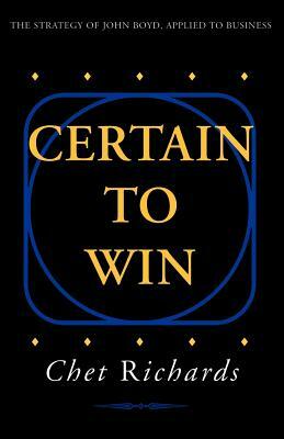 Certain to Win by Chet Richards