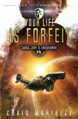 Your Life Is Forfeit: A Space Opera Adventure Legal Thriller by Michael Anderle, Craig Martelle