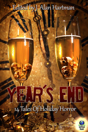 Year's End 14 Tales of Holiday Horror by Leah Givens, John Stewart Wynne, Ali Maloney, Steve Shrott, Betsy Miller, Steve Batholomew, James Dorr, Foxglove Lee, J. Alan Hartman, Jeremy K. Tyler, George Seaton