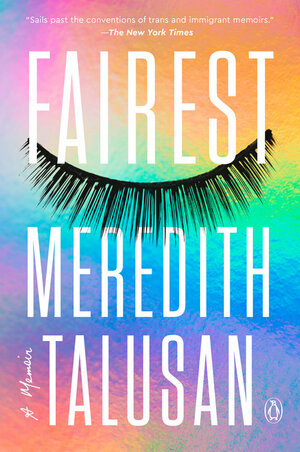 Fairest: A Memoir by Meredith Talusan