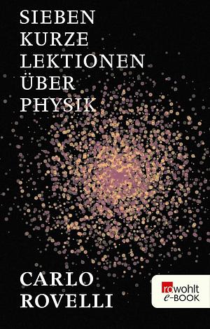 Sieben kurze Lektionen über Physik (German Edition) by Carlo Rovelli