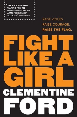 Fight Like A Girl by Clementine Ford