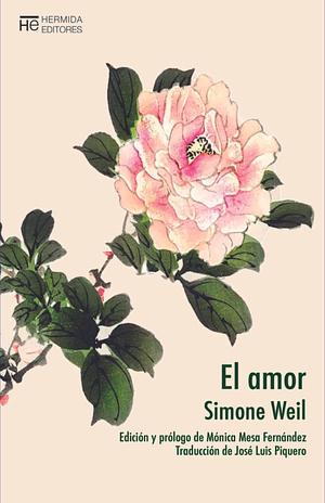 El amor by Mónica Mesa Fernández, Simone Weil