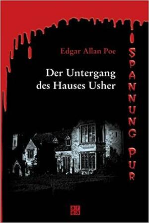 Der Untergang des Hauses Usher: Erzählungen by Edgar Allan Poe