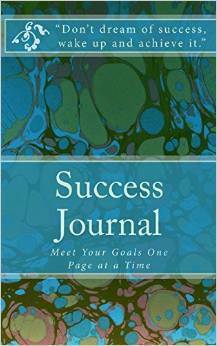 Success Journal: Meet Your Goals One Page at a Time by Deanna Anderson