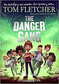 The Danger Gang by Tom Fletcher