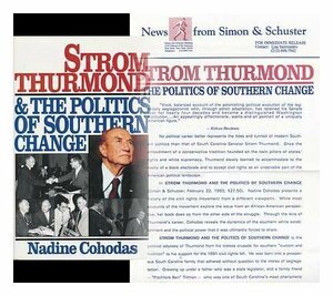 Strom Thurmond And The Politics Of Southern Change by Nadine Cohodas