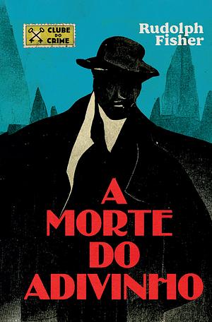 A Morte do Adivinho by Rudolph Fisher