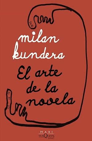 El arte de la novela by Milan Kundera