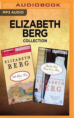 Elizabeth Berg Collection - Talk Before Sleep & Until the Real Thing Comes Along by Elizabeth Berg