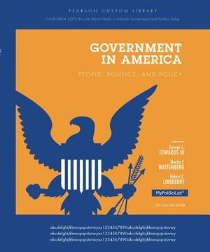 Government in America, California Edition by Martin P. Wattenberg, Robert L. Lineberry, George C. Edwards