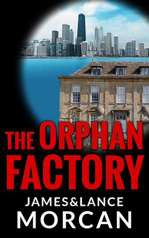 The Orphan Factory by James Morcan, Lance Morcan