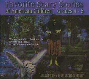 Favorite Scary Stories of American Children (Grades 4-6) by Judy Dockrey Young, Richard Young
