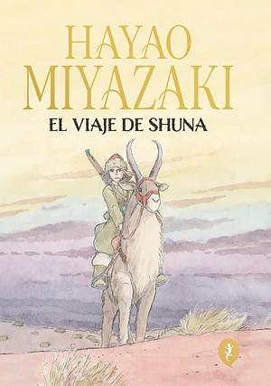 El viaje de Shuna by Hayao Miyazaki