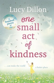 One Small Act of Kindness by Lucy Dillon