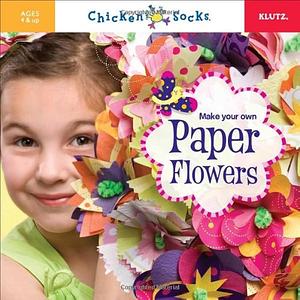 Make Your Own Paper Flowers by Klutz Press