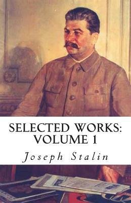 Selected Works: Volume 1 by Joseph Stalin