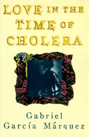 Love in the Time of Cholera by Gabriel García Márquez