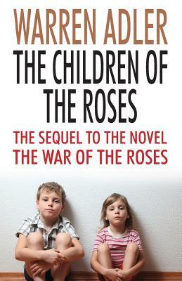 The Children of the Roses by Warren Adler