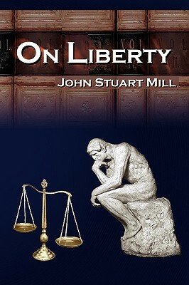 On Liberty: John Stuart Mill's 5 Legendary Lectures on Personal Liberty by John Stuart Mill