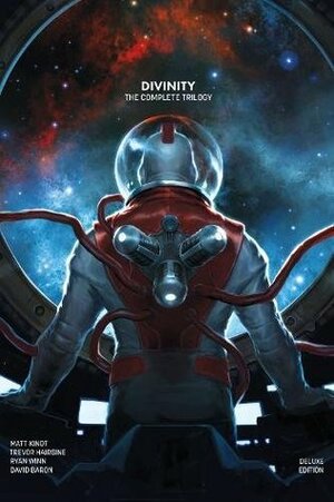 Divinity: The Complete Trilogy by Juan José Ryp, Scott Bryan Wilson, Jeff Lemire, Robert Gill, Francis Portela, Matt Kindt, Cafu, Clayton Crain, Joe Harris, Trevor Hairsine, Eliot Rahal