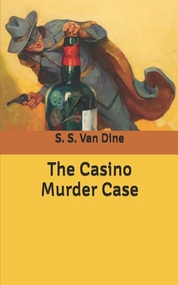 The Casino Murder Case by S.S. Van Dine