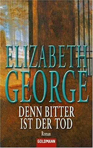 Denn bitter ist der Tod by Elizabeth George