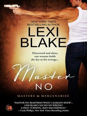 Master No, Masters and Mercenaries, Book 9 by Lexi Blake