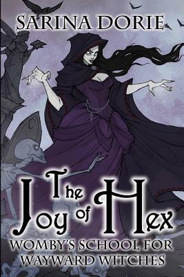 The Joy of Hex: A Not-So-Cozy Witch Mystery by Sarina Dorie