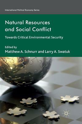 Natural Resources and Social Conflict: Towards Critical Environmental Security by 