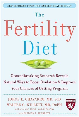 The Fertility Diet: Groundbreaking Research Reveals Natural Ways to Boost Ovulation and Improve Your Chances of Getting Pregnant by Patrick J. Skerrett, Walter C. Willett, Jorge Chavarro