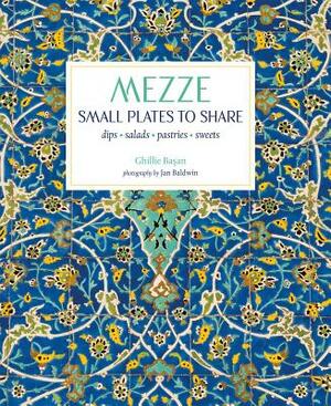 Mezze: Small Plates to Share by Ghillie Basan