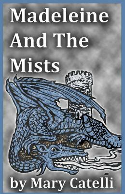 Madeleine and the Mists by Mary Catelli