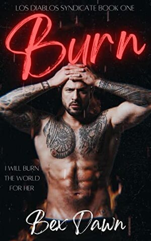 Burn by Bex Dawn