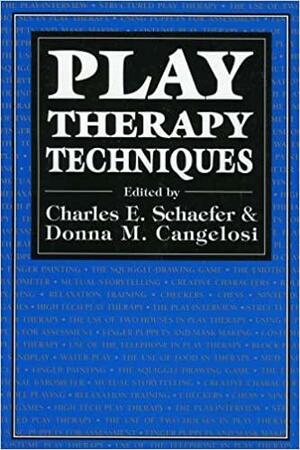 Play Therapy Techniques by Charles E. Schaefer