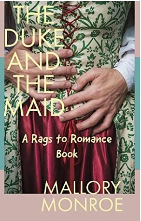 The Duke and the Maid: A Rags to Romance Book by Mallory Monroe