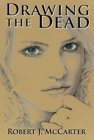 Drawing the Dead by Robert J. McCarter