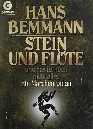 Stein und Flöte und das ist noch nicht alles by Hans Bemmann