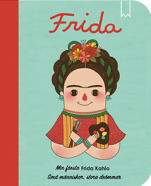 Frida: Min första Frida Kahlo by Maria Isabel Sánchez Vegara