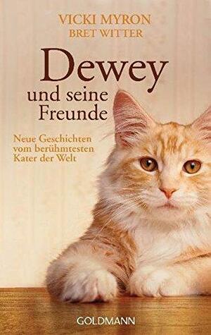 Dewey und seine Freunde: Neue Geschichten vom berühmtesten Kater der Welt by Vicki Myron