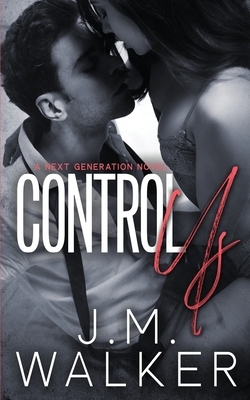 Control Us (Next Generation, #1) by J.M. Walker