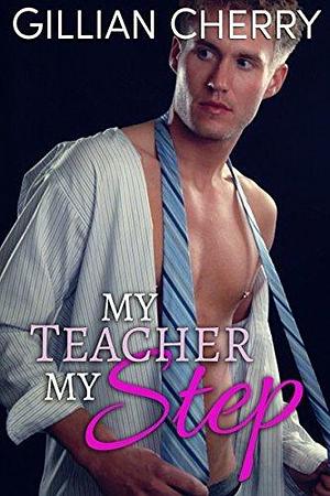 My Teacher My Step by Gillian Cherry, Gillian Cherry