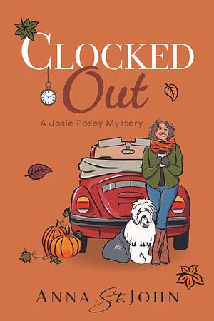 Clocked Out: A Josie Posey Mystery by Anna St. John